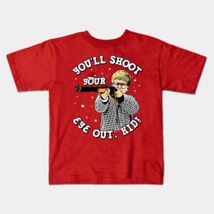 You'll shoot your eye out kid! Kids T-Shirt